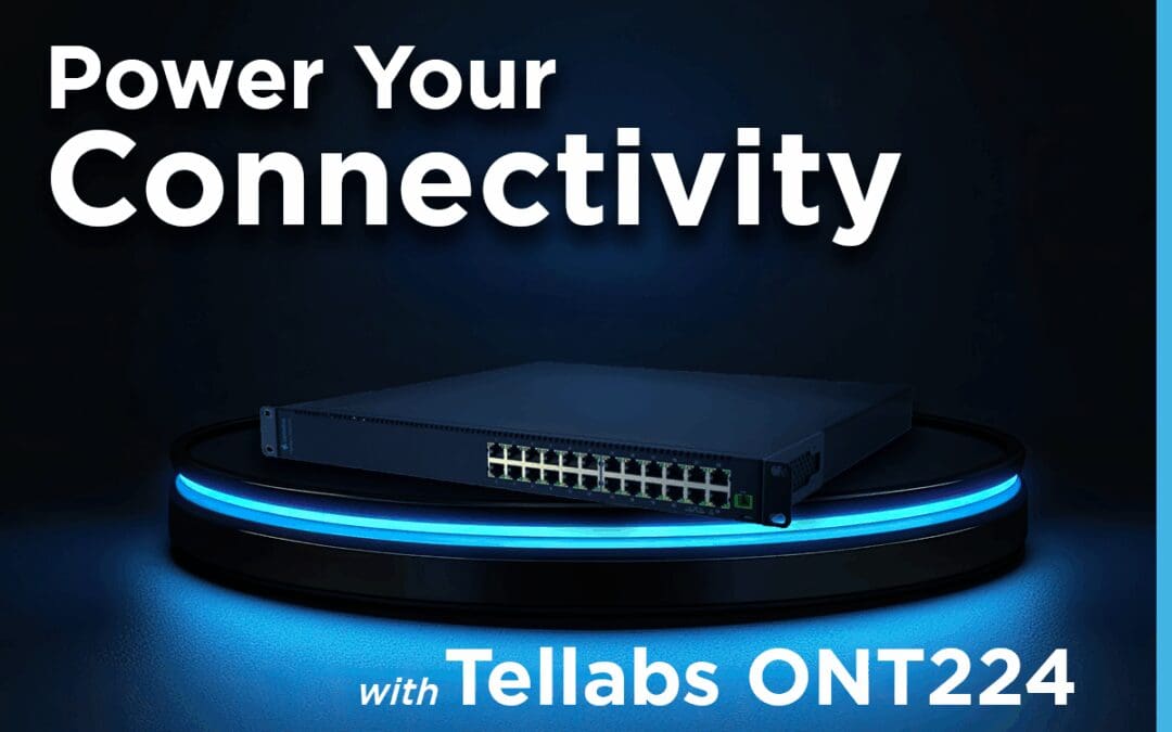 Supercharging Network Performance with the New Tellabs ONT224
