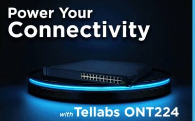 Supercharging Network Performance with the New Tellabs ONT224